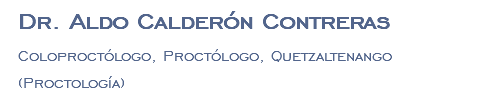 Dr. Aldo Calderón Contreras Coloproctólogo, Proctólogo, Quetzaltenango (Proctología)