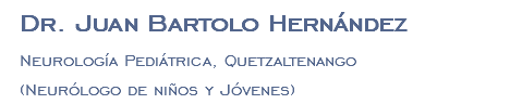 Dr. Juan Bartolo Hernández Neurología Pediátrica, Quetzaltenango (Neurólogo de niños y Jóvenes)