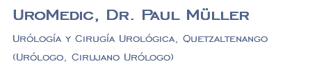 UroMedic, Dr. Paul Müller Urólogía y Cirugía Urológica, Quetzaltenango (Urólogo, Cirujano Urólogo)